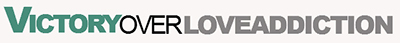 Victory Over Love Addiction